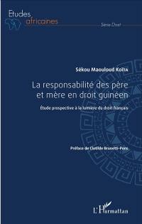 La responsabilité des père et mère en droit guinéen : étude prospective à la lumière du droit français