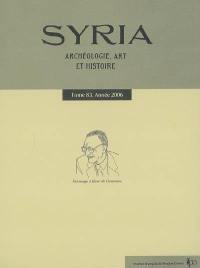 Syria : archéologie, art et histoire, n° 83. Année 2006 : hommage à Henri de Contenson