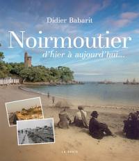 Noirmoutier : d'hier à aujourd'hui...