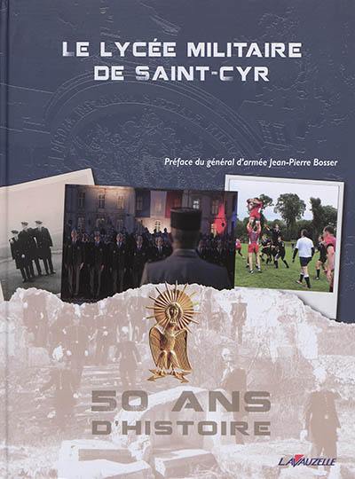 Le lycée militaire de Saint-Cyr : 50 ans d'histoire