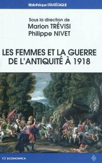 Les femmes et la guerre de l'Antiquité à 1918 : actes du colloque d'Amiens (15-16 novembre 2007)