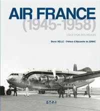 Air France. 1945-1958 : l'âge d'or des hélices