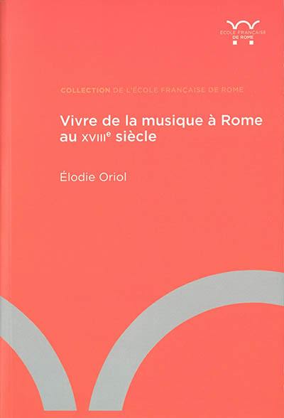 Vivre de la musique à Rome au XVIIIe siècle