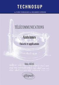 Télécommunications : antennes, théorie et applications