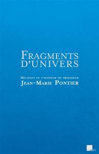 Fragments d'univers : mélanges en l'honneur du professeur Jean-Marie Pontier