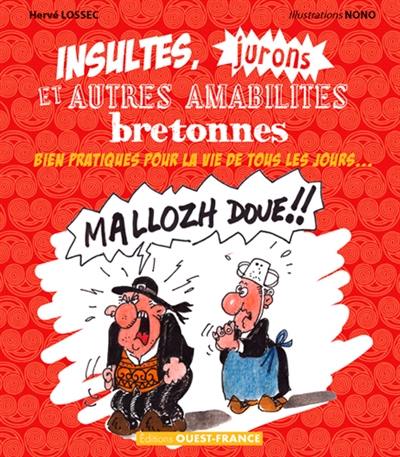 Insultes, jurons et autres amabilités bretonnes : bien pratiques pour la vie de tous les jours...