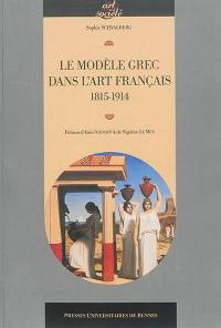 Le modèle grec dans l'art français : 1815-1914