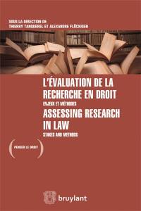 L'évaluation de la recherche en droit : enjeux et méthodes. Assessing research in law : stakes and methods