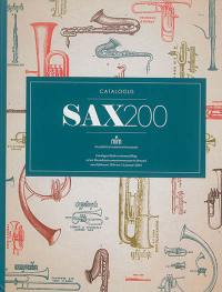Sax200 : catalogus bij de tentoonstelling in het Muziekinstrumentenmuseum in Brussel van 8 februari 2014 tot 11 januari 2015