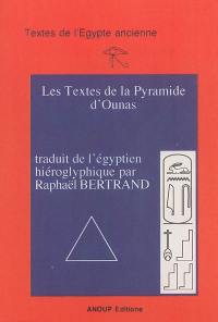 Les textes de la pyramide d'Ounas. Vol. 1. Traduction et translittération
