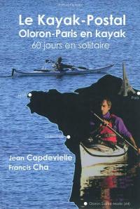 Le kayak-postal : Oloron-Paris en kayak, 60 jours en solitaire
