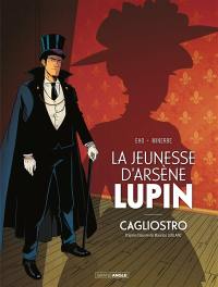 Arsène Lupin. La jeunesse d'Arsène Lupin : Cagliostro
