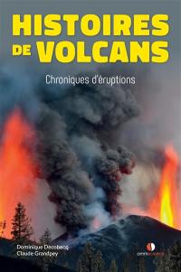 Histoires de volcans : chroniques d'éruptions