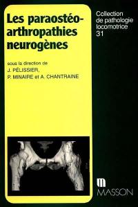 Les para-ostéo-arthropathies neurogènes