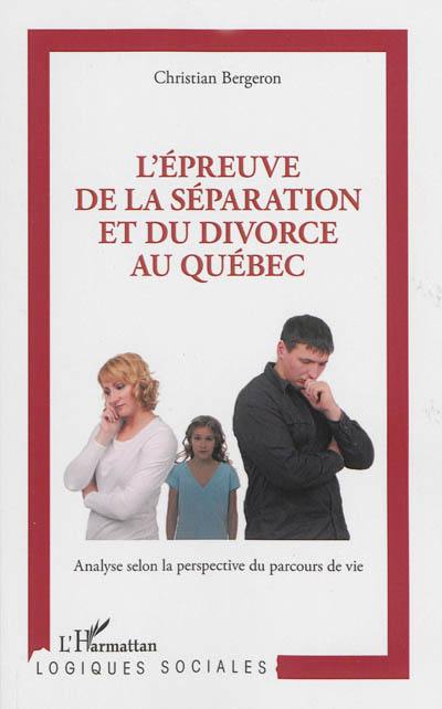 L'épreuve de la séparation et du divorce au Québec : analyse selon la perspective du parcours de vie