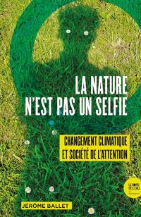 La nature n'est pas un selfie : changement climatique et société de l'attention