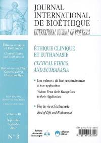 Journal international de bioéthique, n° 3 (2007). Ethique clinique et euthanasie. Clinical ethics and euthanasia