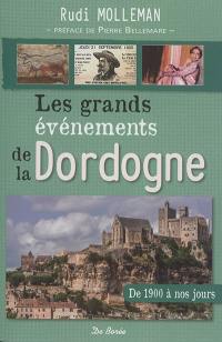 Les grands évènements de la Dordogne : de 1900 à nos jours