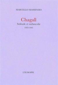 Chagall : solitude et mélancolie, 1933-1945