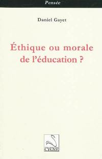 Ethique ou morale de l'éducation ?