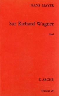 Sur Richard Wagner