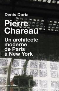 Pierre Chareau (1883-1950) : un architecte moderne de Paris à New York