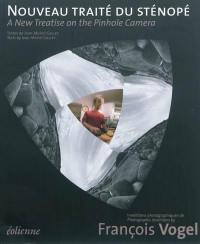 Nouveau traité du sténopé : inventions photographiques. A new treatise on the pinhole camera : photographic inventions