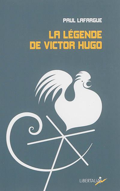 La légende de Victor Hugo