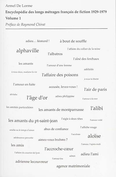 Encyclopédie des longs métrages français de fiction : 1929-1979. Vol. 1. D'A belles dents à l'Ampélopède