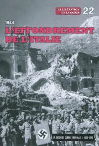 La Seconde Guerre mondiale : 1939-1945. Vol. 22. L'effondrement de l'Italie : la libération de la Corse