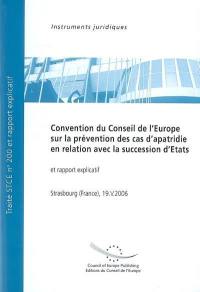 Convention du Conseil de l'Europe sur la prévention des cas d'apatridie en relation avec la succession des Etats : ouverte à la signature à Strasbourg, France, le 29 mai 2006 : et rapport explicatif