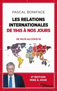 Les relations internationales de 1945 à nos jours : de Yalta au Covid-19