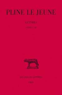 Lettres. Vol. 1. Livres I-III