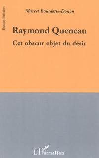 Raymond Queneau : cet obscur objet du désir