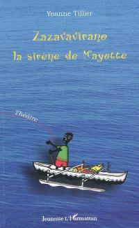 Zazavavirano, la sirène de Mayotte : théâtre