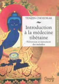 Introduction à la médecine tibétaine : prévention et traitement des maladies