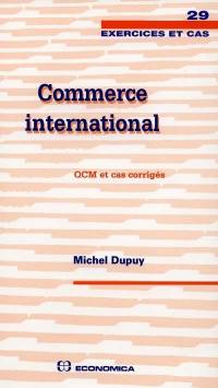 Commerce international : QCM et cas corrigés