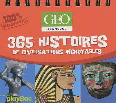 365 histoires de civilisations incroyables