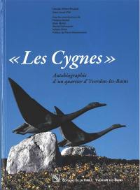 Les Cygnes : autobiographie d'un quartier d'Yverdon-les-Bains