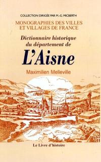 Dictionnaire historique du département de l'Aisne. Vol. 2. L - K