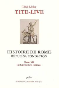 Histoire de Rome depuis sa fondation. Vol. 7. Livres XXX à XXXIII : le siècle des Scipion