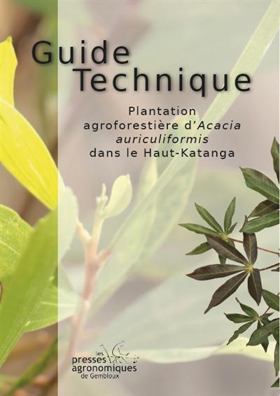 Plantation agroforestière d'Acacia auriculiformis dans le Haut-Katanga : guide technique