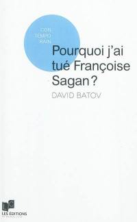 Pourquoi j'ai tué Françoise Sagan ?