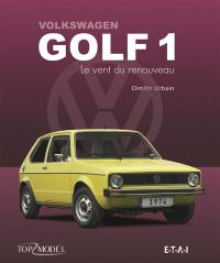 Volkswagen Golf 1 : le vent du renouveau