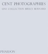 Cent photographies, une collection Bruce Bernard