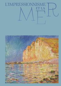 L'impressionnisme et la mer : exposition, Giverny, Musée des impressionnismes, du 29 mars au 30 juin 2024