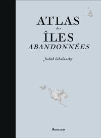 Atlas des îles abandonnées