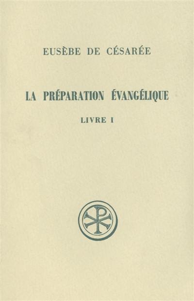 La Préparation évangélique : livre I