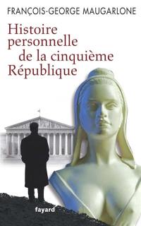 Histoire personnelle de la cinquième République (1958-2008)
