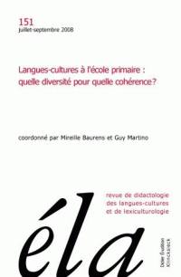 Etudes de linguistique appliquée, n° 151. Langues-cultures à l'école primaire : quelle diversité pour quelle cohérence ?